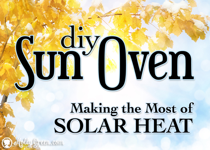  Making Your Own DIY Solar Oven or Sun Oven