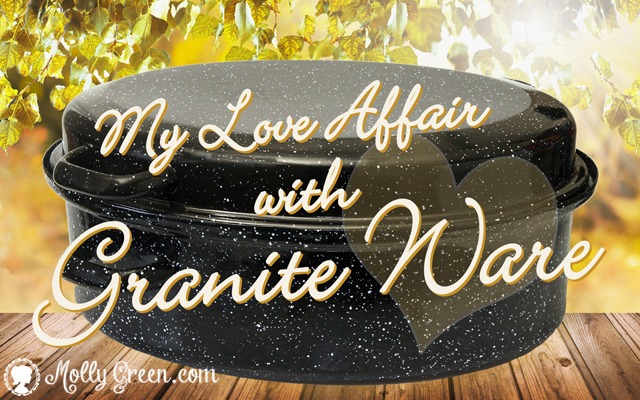 My Love Affair with Granite Cookware - Molly Green