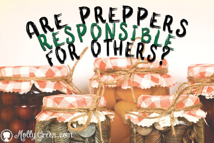 Sensible Prepper, Are We Responsible for the Unprepared