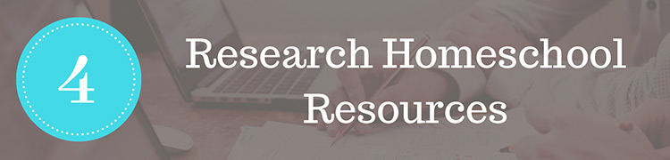 Step 4: Research Homeschool Resources