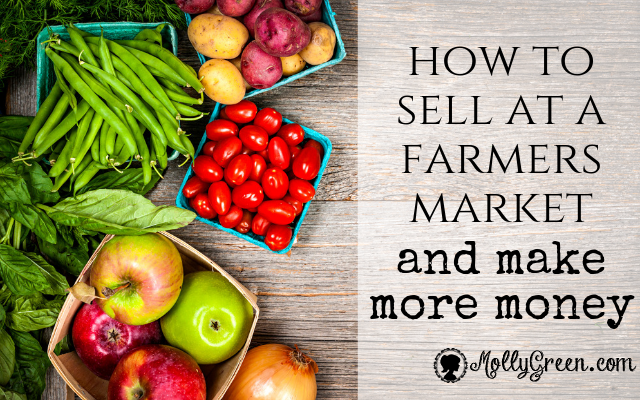 How to Sell at a Farmers Market and Make More Money